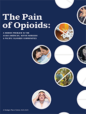 Download APPEAL: The Pain of Opioids: A Hidden Problem in the Asian American, Native Hawaiian & Pacific Islander Communities in PDF format.